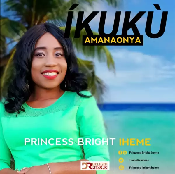 Princess Bright Iheme - Íkukù Amanaonya